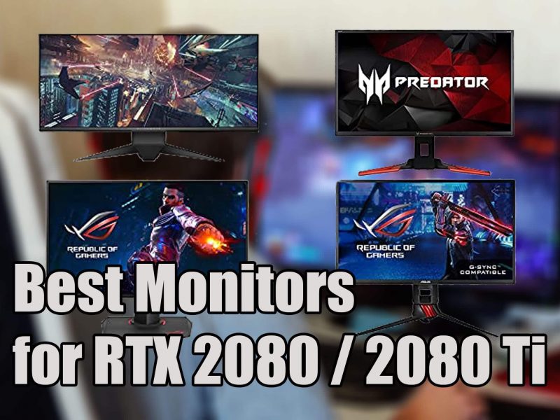Best Monitors for RTX 2080 / 2080 Ti
