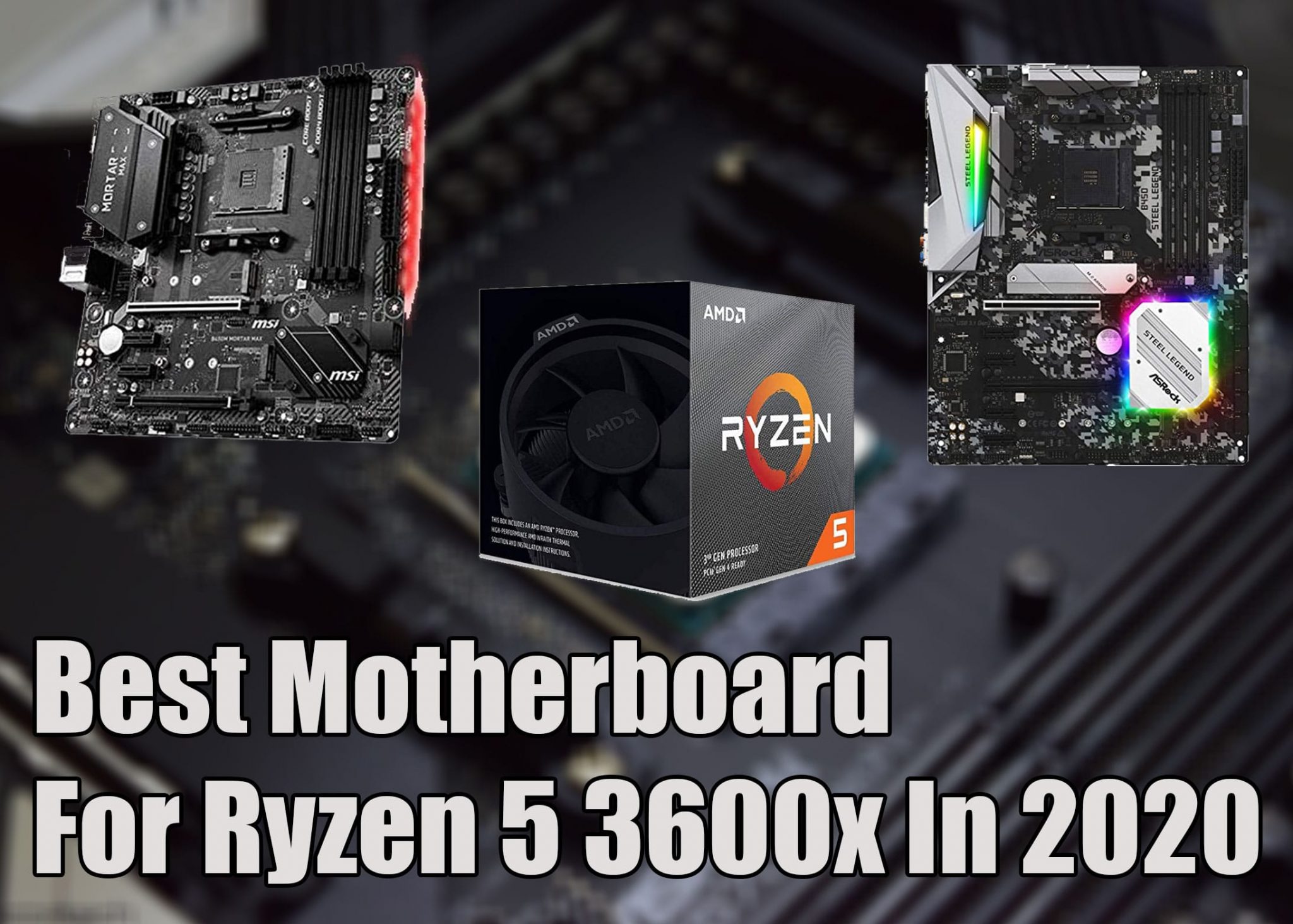 Best Motherboards For Ryzen 5 3600x in 2023 TechnoBurst