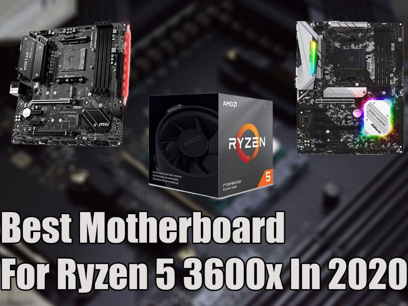 Best Motherboard For Ryzen 5 3600x