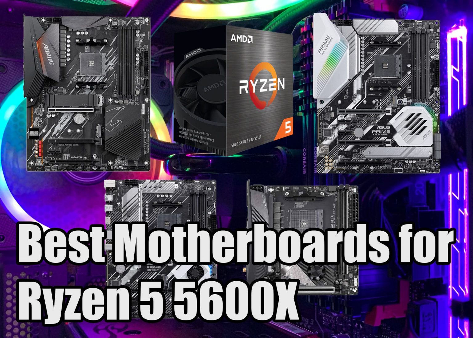 best-motherboards-for-ryzen-5-5600x-gaming-workstation