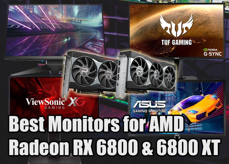 Best Monitors for AMD Radeon RX 6800 & 6800 XT