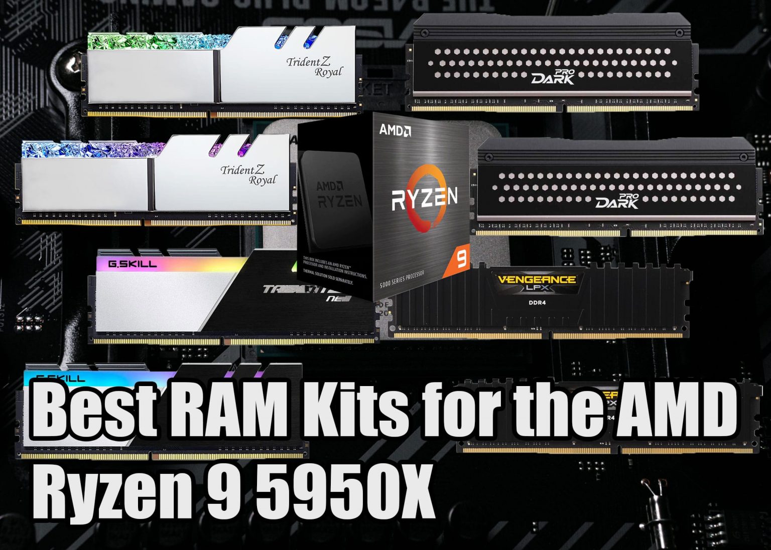 Best RAM for the AMD Ryzen 9 5950X The Technoburst