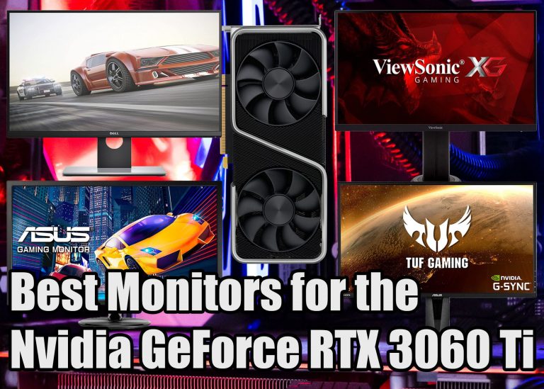Best Monitors for Nvidia RTX 3060 Ti Technoburst