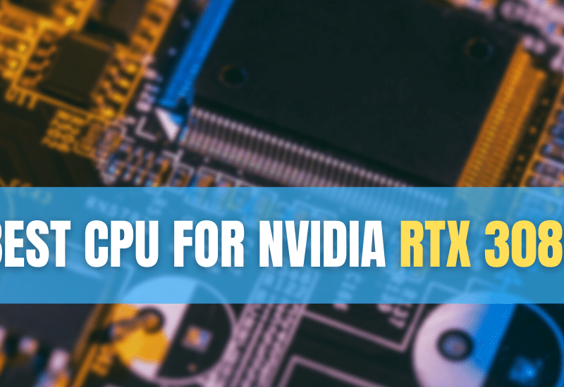 What Are The Best CPUs Supporting Rtx 3080 – High-Quality Rtx 3080 Processors?