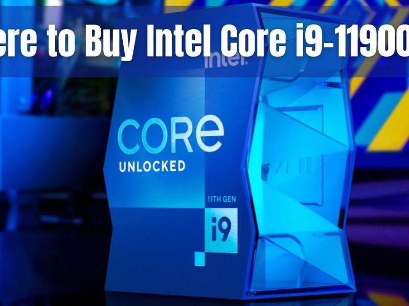 Where To Buy Intel Core i9-11900K