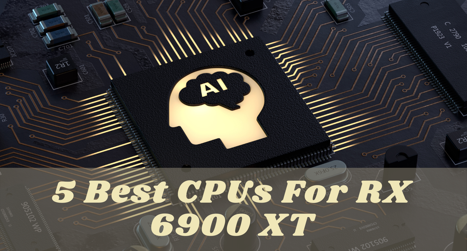 5 Best CPUs For RX 6900 XT