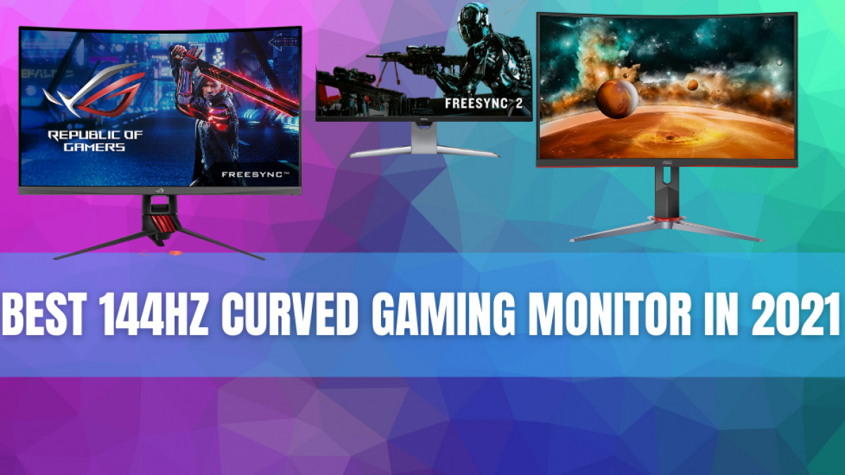 The Best 144hz Curved Gaming Monitor In 2021 In August 2021