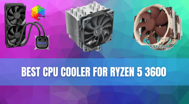 Best CPU Coolers for AMD Ryzen 5 3600: AIO & Air Cooler Options