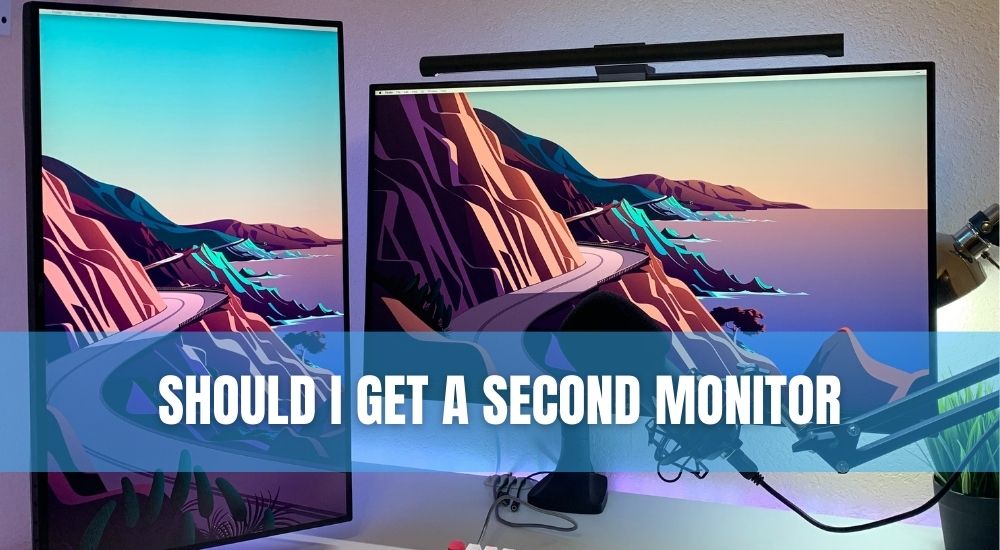 Should I Get A Second Monitor
